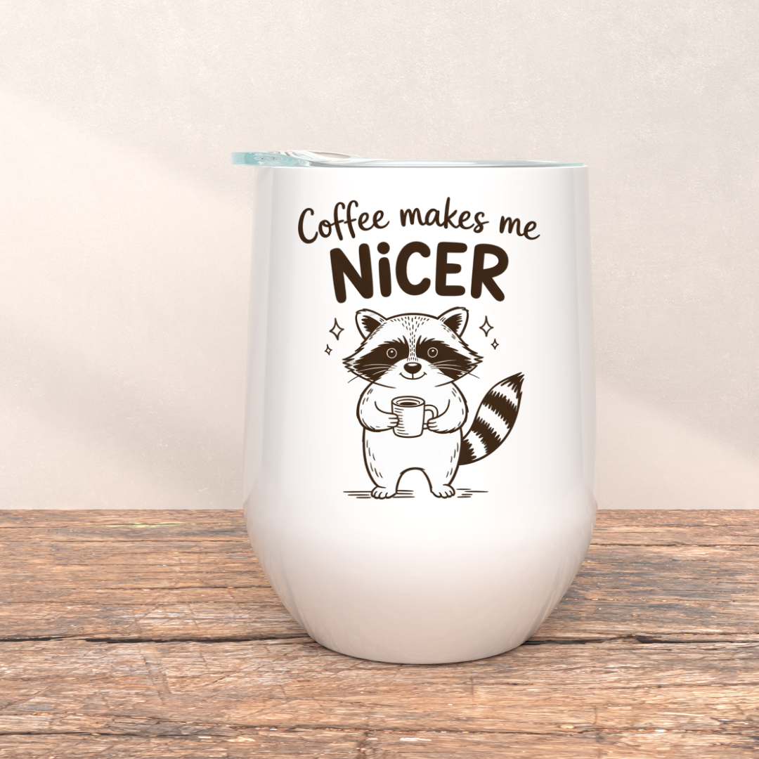 Coffee Makes Me Nicer Cup