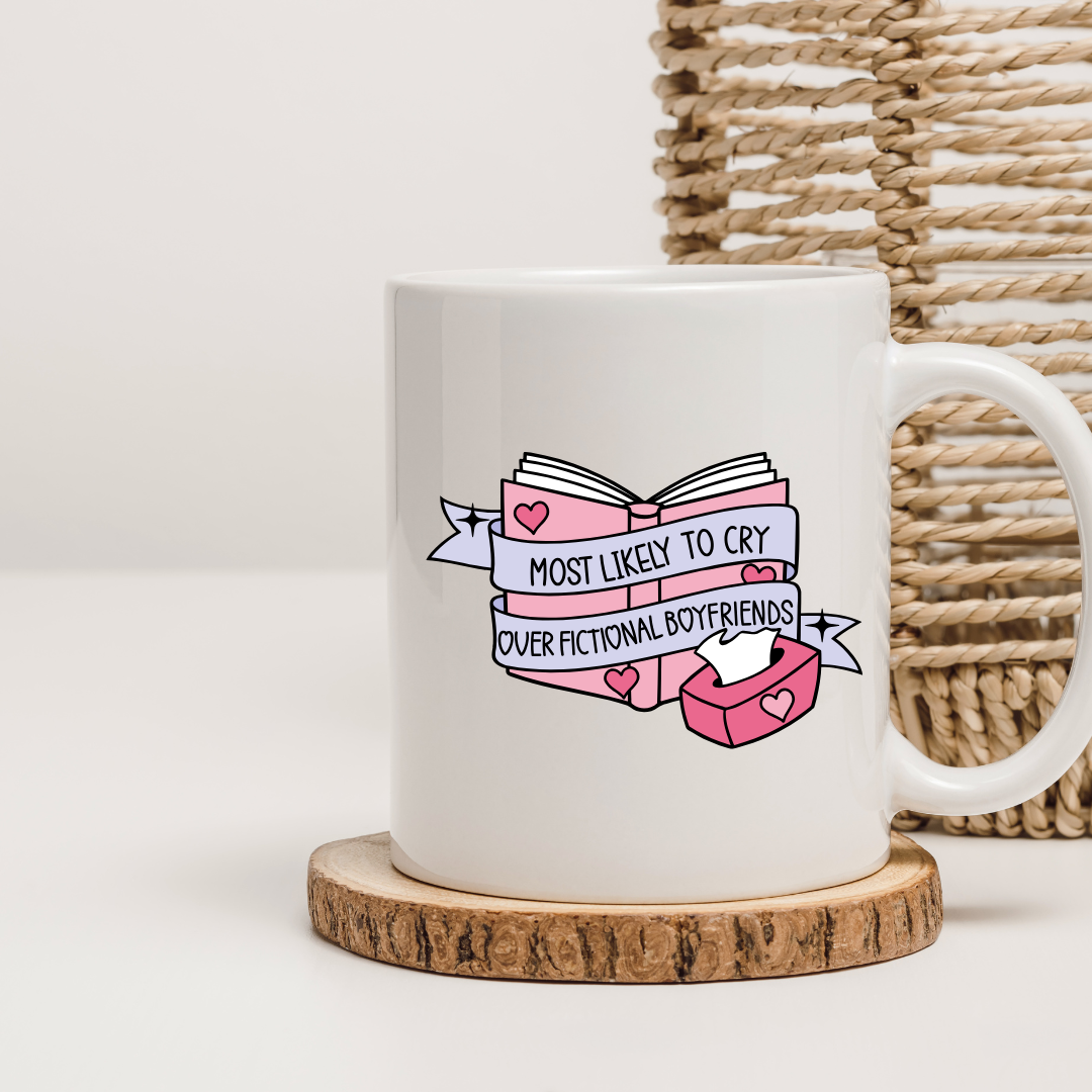Most Likely to Cry Over Fictional Boyfriends Cup